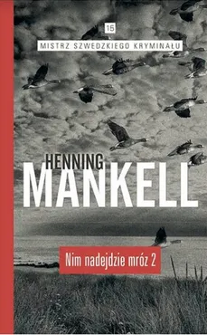 Nim nadejdzie mróz Część 2 - Mankell Henning