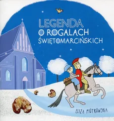 Legenda o rogalach świętomarcińskich - Outlet - Eliza Piotrowska