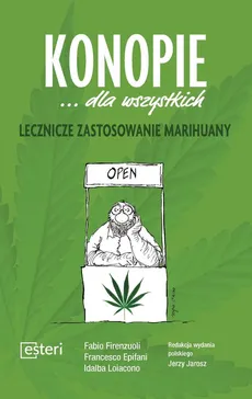 Konopie dla wszystkich Lecznicze zastosowanie marihuany - Francesco Epifani, Fabio Firenzuoli, Idalba Loiacono