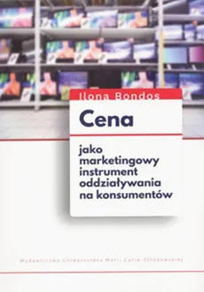 Cena jako marketingowy instrument oddziaływania na konsumentów - Outlet - Ilona Bondos
