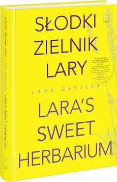 Słodki zielnik Lary - Lara Gessler