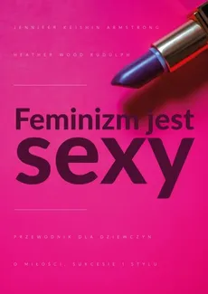 Feminizm jest sexy - Outlet - Jennifer Armstrong, Rudúlph Heather Wood