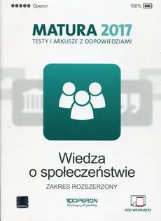 Wiedza o społeczeństwie Matura 2017 Testy i arkusze z odpowiedziami Zakres rozszerzony - Outlet - Beata Kubicka, Marek Smuda, Cezary Tulin