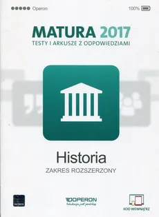 Historia Matura 2017 Testy i arkusze z odpowiedziami Zakres rozszerzony - Beata Kubicka, Marek Smuda, Cezary Tulin