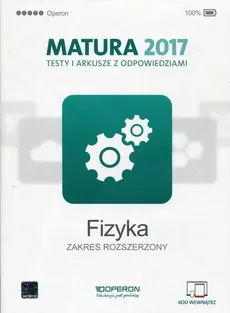 Fizyka Matura 2017 Testy i arkusze z odpowiedziami Zakres rozszerzony - Outlet - Ewa Przysiecka