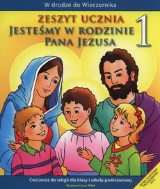 Jesteśmy w rodzinie Pana Jezusa 1 Zeszyt ucznia - Teresa Czarnecka