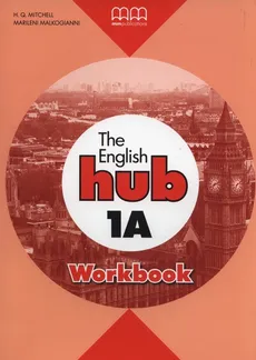 The English Hub 1A Workbook - Outlet - Marileni Malkogianni, H.Q. Mitchell