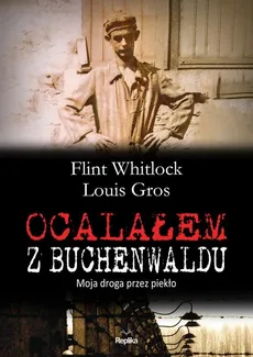 Ocalałem z Buchenwaldu - Outlet - Louis Gros, Flint Whitlock