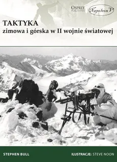 Taktyka zimowa i górska w II wojnie światowej - Stephen Bull