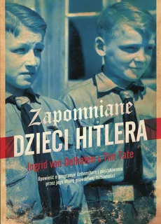Zapomniane dzieci Hitlera - Oelhafen Ingrid von, Tim Tate