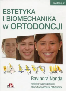 Estetyka i biomechanika w ortodoncji - Outlet - Ravindra Nanda, Grażyna Śmiech-Słomkowska