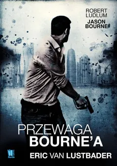 Przewaga Bourne’a - Outlet - Eric Lustbader