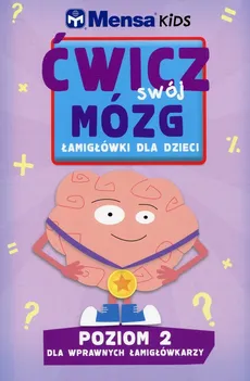Mensa Kids Ćwicz swój mózg Łamigłówki dla dzieci Poziom 2 - Outlet - R. Allen, H. Gale, C. Skitt