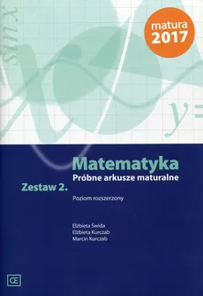 Matematyka Próbne arkusze maturalne Zestaw 2 Poziom rozszerzony - Outlet - Elżbieta Kurczab, Marcin Kurczab, Elżbieta Świda