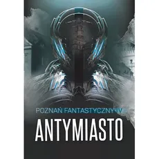 Poznań Fantastyczny Antymiasto - Outlet