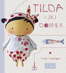 Tilda i jej domek - Tone Finnaganer