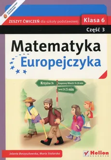 Matematyka Europejczyka 6 Zeszyt ćwiczeń Część 3 - Jolanta Borzyszkowska, Maria Stolarska