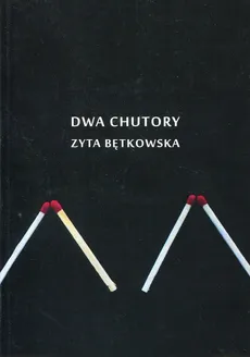 Dwa chutory - Zyta Bętkowska