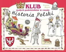 Klub małych podróżników w czasie Historia Polski - Outlet - Joanna Myjak
