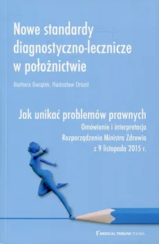 Nowe standardy diagnostyczno-lecznicze w położnictwie - Radosław Drozd, Barbara Świątek