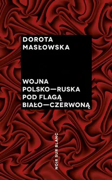 Wojna polsko-ruska pod flagą biało-czerwoną - Outlet - Dorota Masłowska