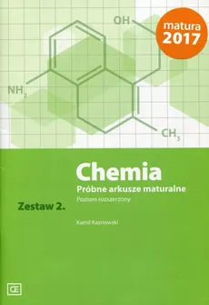 Chemia Próbne arkusze maturalne Zestaw 2 Poziom rozszerzony - Kamil Kaznowski