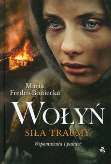 Wołyń Siła traumy - Outlet - Maria Fredro-Boniecka