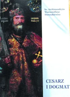 Cesarz i dogmat - Outlet - Archimandryta Warsonofiusz Doroszkiewicz