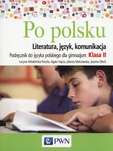 Po polsku 2 Podręcznik - Lucyna Adrabińska-Pacuła, Agata Hącia, Jolanta Malczewska, Joanna Olech