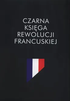 Czarna księga rewolucji francuskiej - Outlet