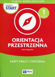 Pewny start Orientacja przestrzenna Poziom 1 Karty pracy i ćwiczenia - Outlet - Marta Pągowska