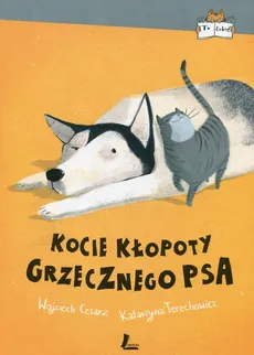 Kocie kłopoty Grzecznego psa - Outlet - Wojciech Cesarz, Katarzyna Terechowicz