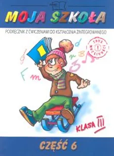 Moja szkoła Podręcznik kl. 3, Semestr 2 PAKIET - Czesław Cyrański, Jolanta Faliszewska, Zofia Rejniak