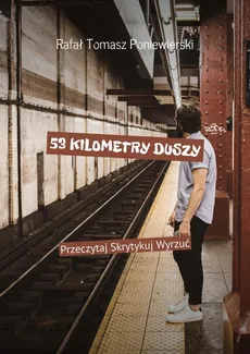 53 KILOMETRY DUSZY - Rafał Poniewierski