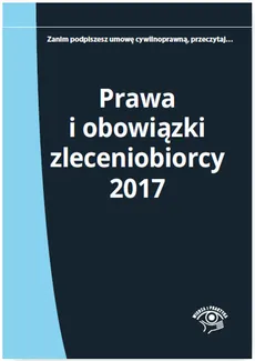 Prawa i obowiązki zleceniobiorcy 2017 - Outlet - Katarzyna Wrońska-Zblewska