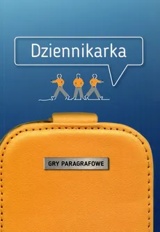 Dziennikarka Gry paragrafowe - Paweł Celiński, Zuzanna Grębecka