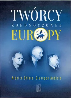 Twórcy zjednoczonej Europy - Giuseppe Audisio, Alberto Chiara