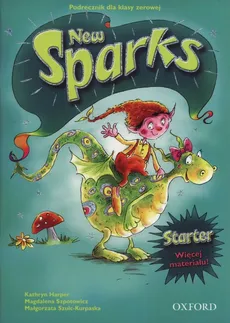 Sparks New Starter Podręcznik dla klasy 0 - Kathryn Harper, Magdalena Szpotowicz, Małgorzata Szulc-Kurpaska