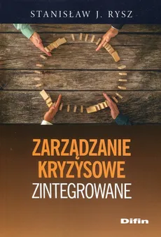Zarządzanie kryzysowe zintegrowane - Outlet - Rysz Stanisław J.