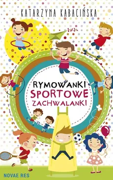 Rymowanki Sportowe zachwalanki - Katarzyna Kabacińska
