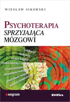 Psychoterapia sprzyjająca mózgowi - Outlet - Wiesław Sikorski