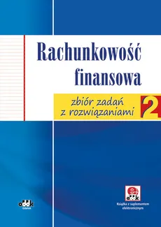 Rachunkowość finansowa zbiór zadań z rozwiązaniami (z suplementem elektronicznym) - Jolanta Chałupczak