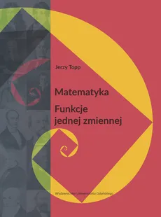 Matematyka Funkcje jednej zmiennej - Outlet - Jerzy Topp