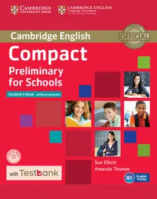 Compact Preliminary for Schools Student's Book without Answers + CD with Testbank - Sue Elliott, Amanda Thomas