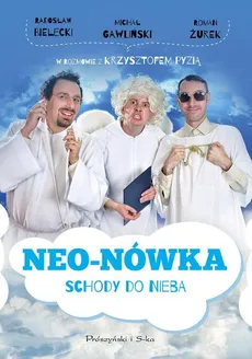 Neo-Nówka Schody do nieba - Radosław Bielecki, Michał Gawliński, Roman Żurek