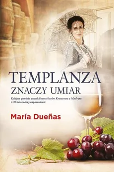 Templanza znaczy umiar - Maria Duenas