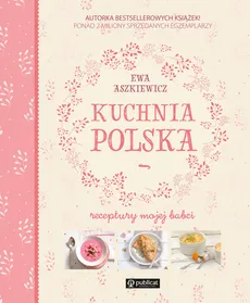 Kuchnia polska Receptury mojej babci - Outlet - Ewa Aszkiewicz