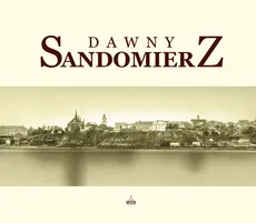 Dawny Sandomierz - Urszula Stępień
