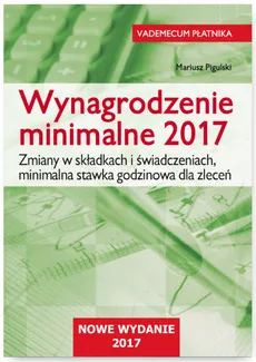 Wynagrodzenie minimalne 2017 - Mariusz Pigulski
