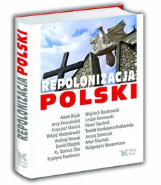 Repolonizacja Polski - Outlet - Bujak Kruszelnicki Masłoń Modzelewski Nowak Obajtek Oko, Pawłowicz K.